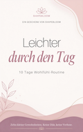 Leichter durch den Tag — 10 Tage Wohlfühl-Routine